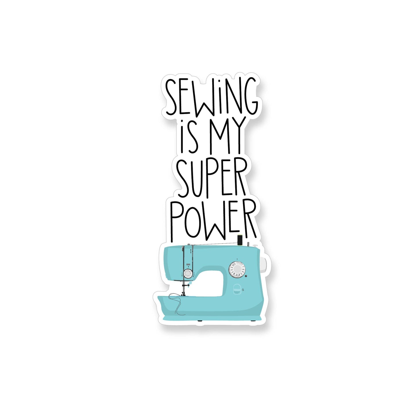 Sticker with a sewing machine design and 'Sewing is my super power' text 