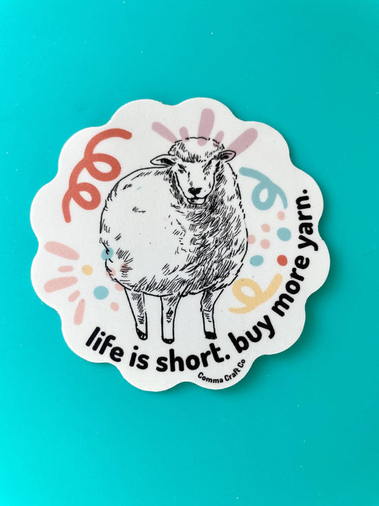 Vinyl Sticker - Life is Short Buy More Yarn wool Sheep