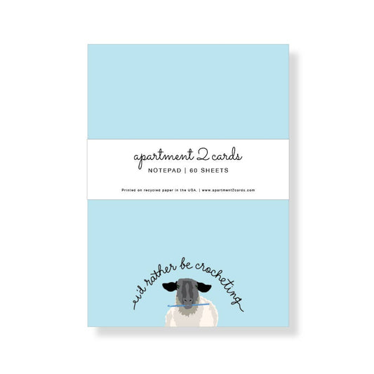 I'd Rather Be Crocheting 4.75x6.5" Notepad